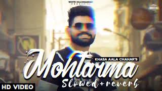 Mohtarma (Slowed+reverb) - Khasa aala chahar
