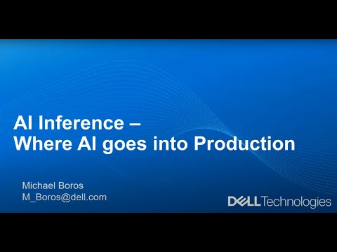AI Inference - Where AI Goes Into Production | Dell Webinar