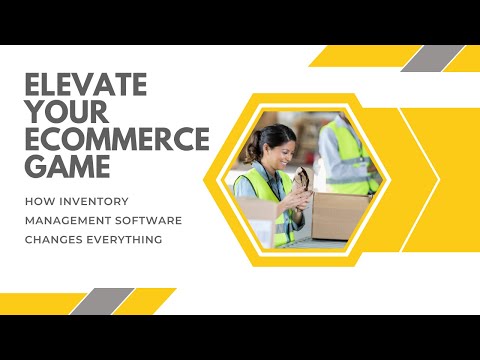 Elevate Your Ecommerce Game: How Inventory Management Software Changes Everything