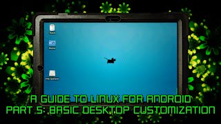 A Guide to Linux for Android Part 5: Basic Desktop Customization