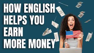 How Learning English Can Help You Earn More Money