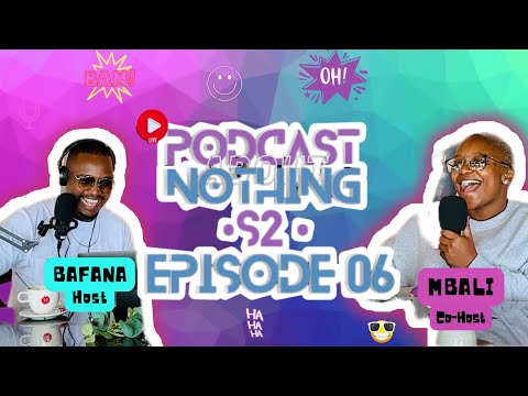 PODCAST ABOUT NOTHING S2E6| PARENTHOOD | RAISING A CHILD ALONE |CO-PARENTING |BABY MOMMA/DADDY DRAMA