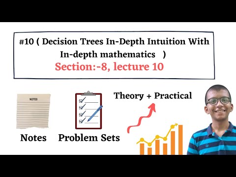 #10 ( Decision Trees Intuition With In-depth mathematics )  || Section - 8 || Decision Trees
