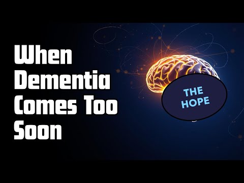 “When Dementia Comes Too Soon The Hope of Neuroplasticity in Young Onset Cases