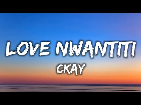 CKay - Love Nwantiti (Lyrics)