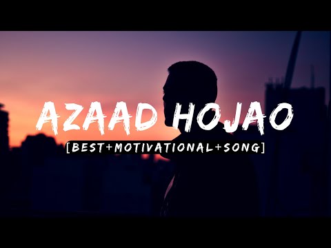 Azaad Hojao ft. Azad Chaiwala | Best Motivational Song | Shake My Core