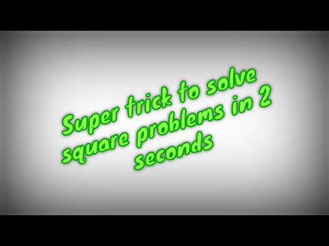 Trick to solve square problems in 2 seconds
