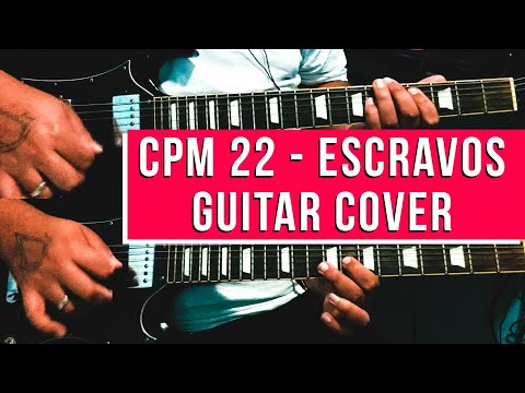 CPM 22 - Escravos (Guitar Cover e Comentários) MÚSICA NOVA!!!