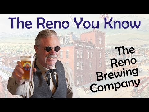 History of the Reno Brewing Company and Great Basin Brewing of Reno and Sparks, Nevada.