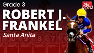 Grade 3 Robert J  Frankel Stakes at Santa Anita | DRF Thursday ROTD