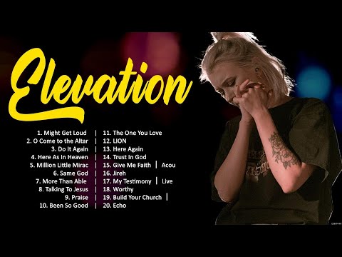Elevation - Top 50 Worship Songs For Your Day 🙏 Worship Songs 2024 🙏 Worship Songs 2024 Playlist
