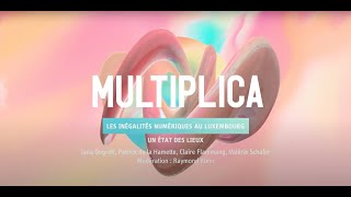 Multiplica 2021 - Panel discussion​ - Digital inequalities in Luxembourg: Where things stand