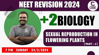Sexual Reproduction in Flowering Plants (Part 1) | NEET 2024 Revision  by Dr. Aravind | CODE Future