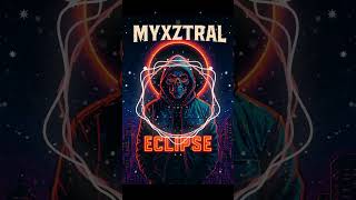 Myxztral - Eclipse