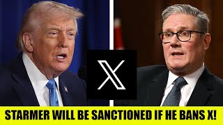 US CONFIRM They Will SANCTION Starmer If He Bans X!