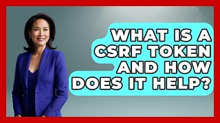 What Is A CSRF Token And How Does It Help? - Tactical Warfare Experts