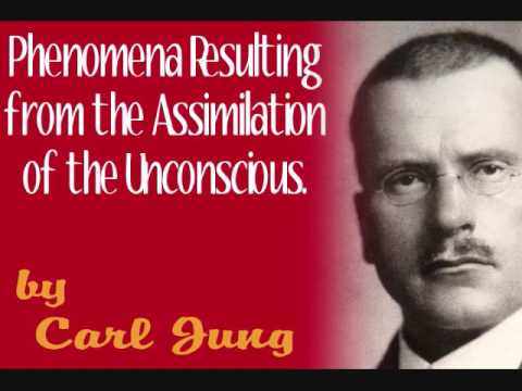 Phenomena Resulting from the Assimilation of the Unconscious, by Carl Jung (full audio)