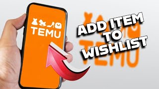 How to Add an Item to Wishlist on Temu 2025?