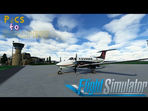 Short fligth from Pécs (LHPP) to Budapest (LHBP) in a King Air [MSFS]