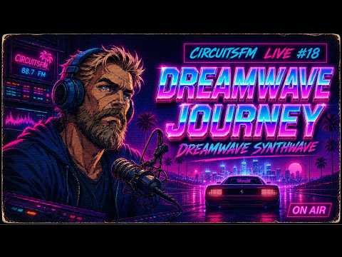 CircuitsFM Live #18 | Dreamwave Journey Mix