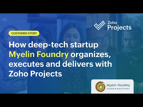 How Myelin Foundry achieves phenomenal impact with the "Magic Tool" - Zoho Projects