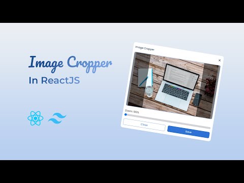 Create an Image Cropper Using ReactJS & TailwindCSS