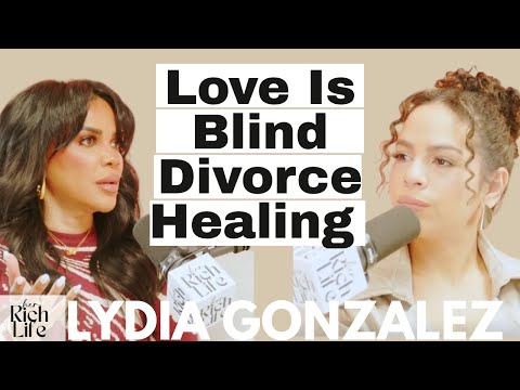 Lydia Gonzalez on Life After Divorce, Identity & Healing | Love Is Blind