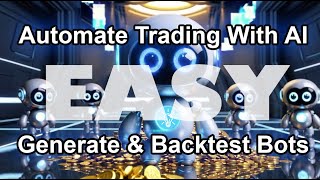 How to Automate Trading with AI – Generate & Backtest Bots Easily!
