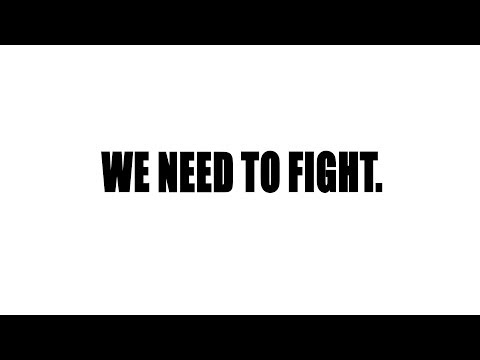 We Need To Fight