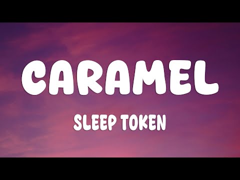 Sleep Token - Caramel (Lyrics)