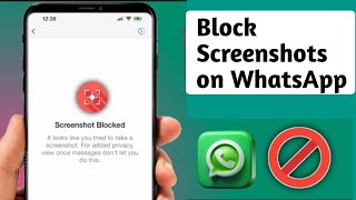 How to Block Screenshots on WhatsApp?