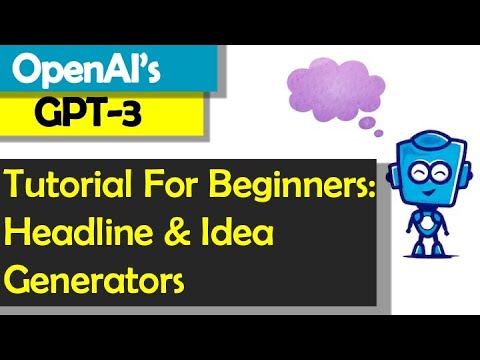 GPT 3 | Tutorial for Beginners - How to Create a Headline Generator and Idea Generator
