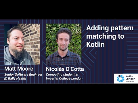 Matt Moore and Nicolás D'Cotta - Adding pattern matching to Kotlin