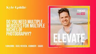 Do You Need Multiple Websites for Multiple Niches of Photography?