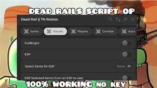 VERY OP* DEAD RAILS SCRIPT🤑 || Esp, kill aura, full bridge, grab all items, aimbot, fov, and more..