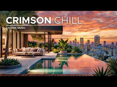 Crimson Sunset Chill Mix | Rooftop Pool Ambience for Deep Focus & Relaxing Evenings