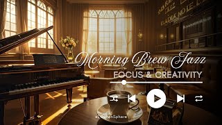 🎷 Start Your Day with Good Morning Coffee Jazz | Relax and Focus ☕✨