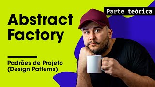 Abstract Factory Theory - Design Patterns - Part 12/45