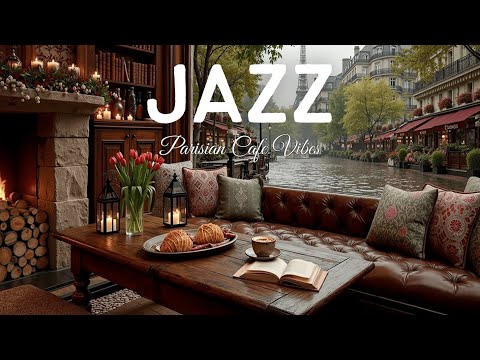 Cozy Spring Coffee Shop Ambience & Smooth Jazz for Relaxing Mornings 🌸 Parisian Cafe Vibes