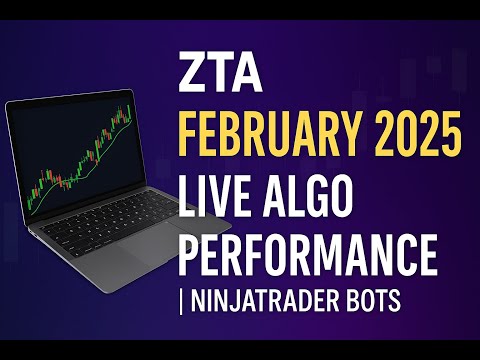 ZTA February 2025 Live Algo Performance | NinjaTrader Bots