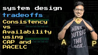 CAP and PACELC theorems - Consistency vs Availability | System Design