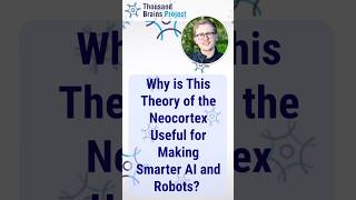 Why is This Theory of the Neocortex Useful for Making Smarter AI and Robots? #sensorimotorai