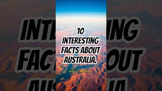 10 Interesting Facts About Australia.#curiousmind#mysteryfacts#didyouknow#interestingfacts#mindblown