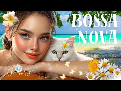 🌿Bossa Nova.Soft Bossa Nova – Smooth Guitar & Soft Female Vocals for Relaxation & Focus
