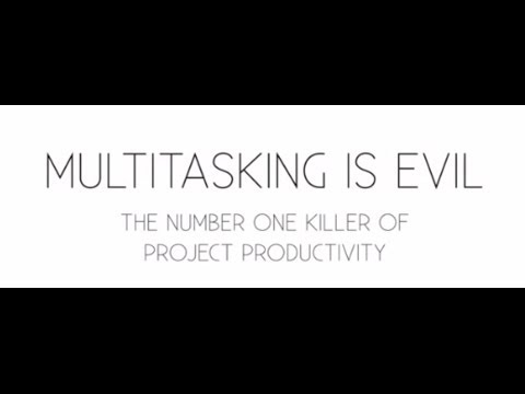 Multitasking is Evil