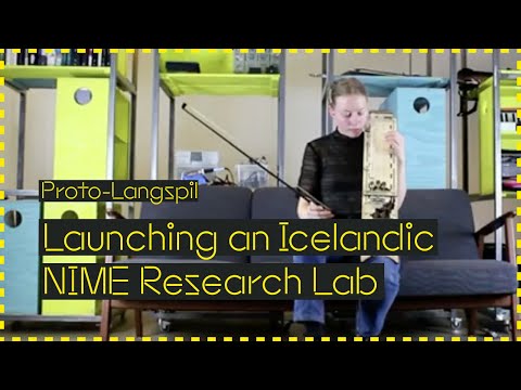 Proto-Langspil: Launching an Icelandic NIME Research Lab (NIME 2022 Honourable Mention)