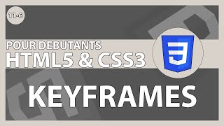[#49] Comment utiliser les keyframes | HTML5/CSS3 et ses frameworks pour les débutants