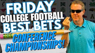 MUST-BET Friday College Football Games! | Conference Championships Betting Preview