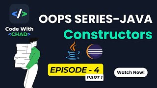 Constructors in Java | Types with Code Examples | Java OOP for Placements Ep 4 Part 1