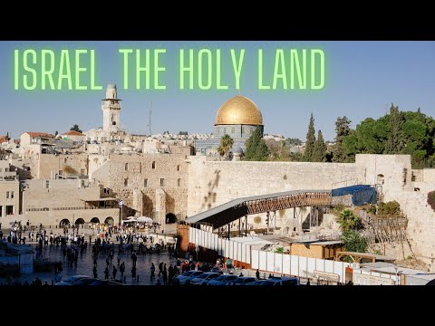 The Holy Land of Israel: A Journey Through Sacred Sites and Spiritual Significance